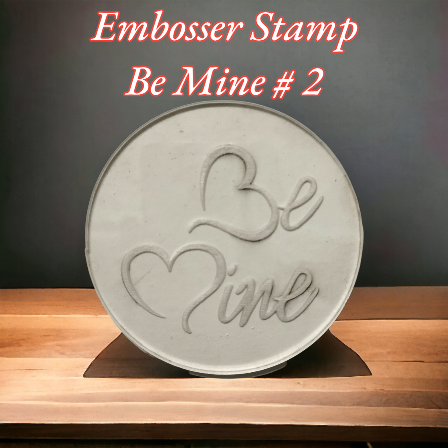 Embosser Stamp Be Mine