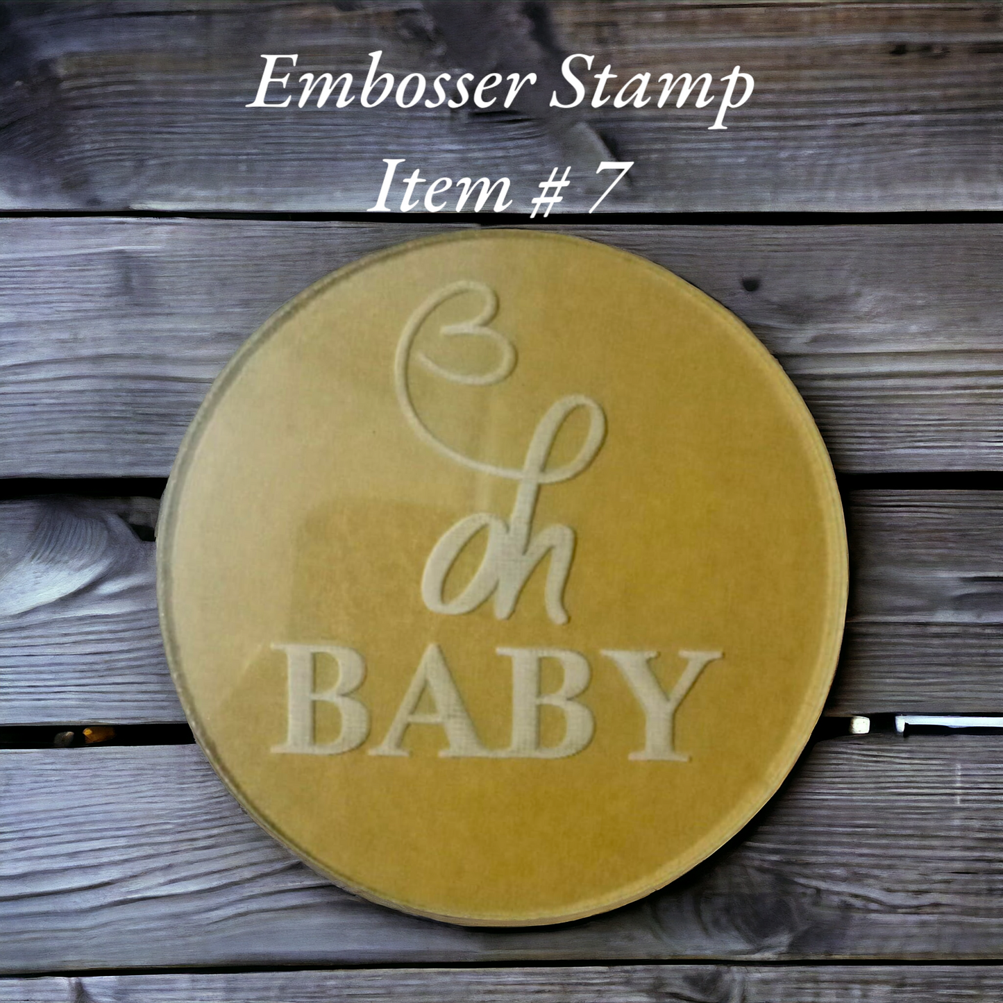 Embosser Stamp Item # 7 ( Oh Baby )