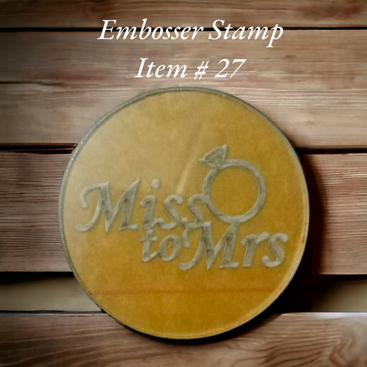 Embosser Stamp Item # 27 ( Miss to Mrs )