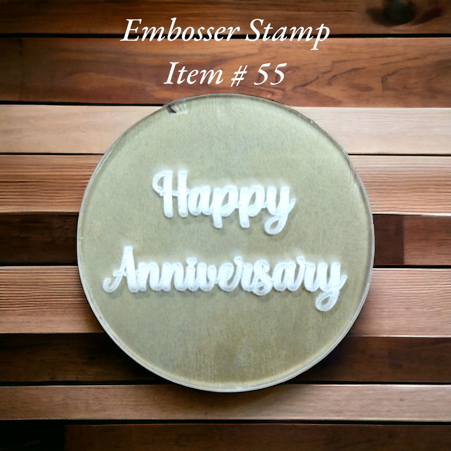 Embosser Stamp ( Happy Anniversary ) Item # 55