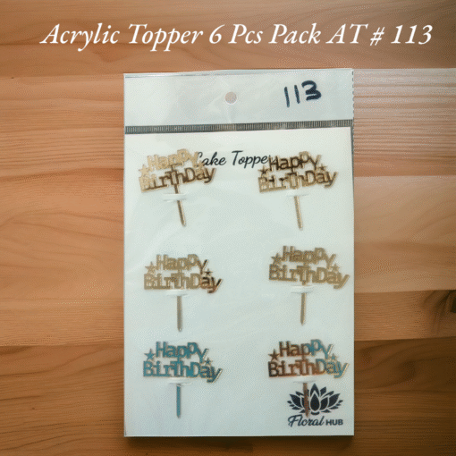 Acrylic Topper AT # 113 (Happy Birthday)  (6pcs)