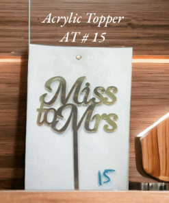 Acrylic Topper AT # 15 (MissToMrs)