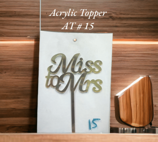 Acrylic Topper AT # 15 (MissToMrs)