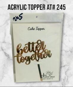 Acrylic Topper AT# 245 (Better Together)