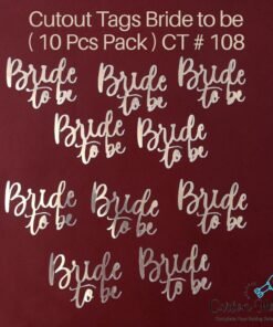 Cutout Tags Bride to Be ( 10 Pcs Pack ) CT # 108